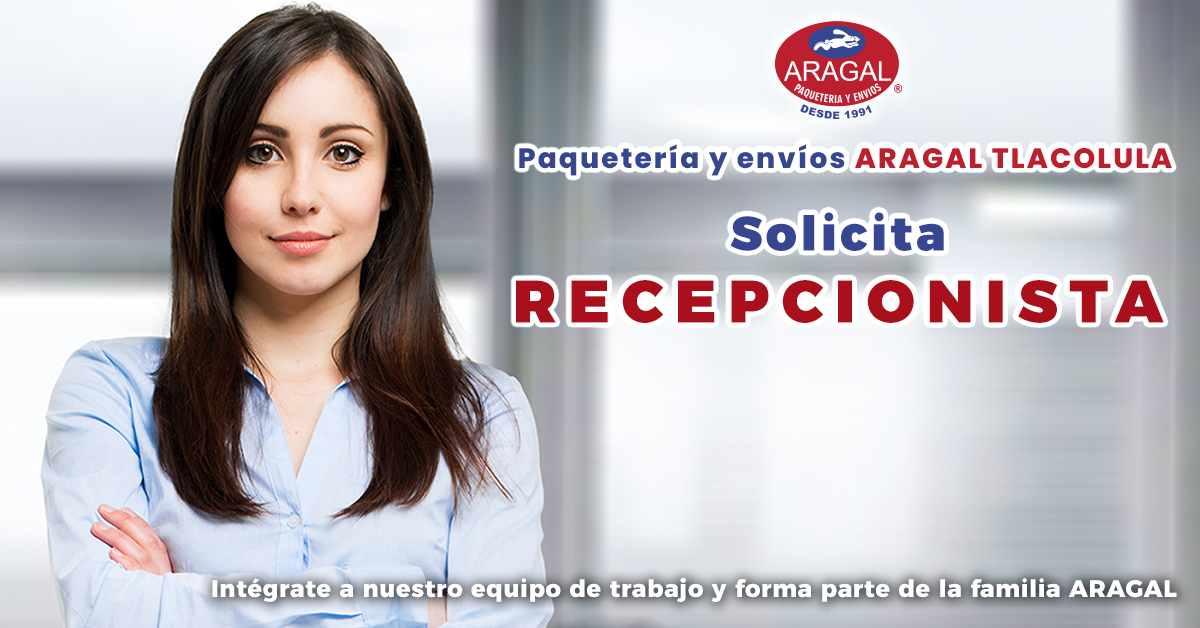 ARAGAL TLACOLULA SOLICITA RECEPCIONISTA