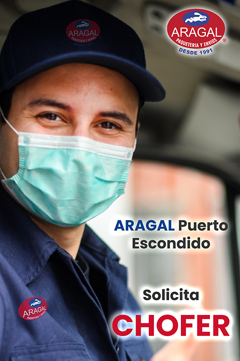 ARAGAL PUERTO ESCONDIDO SOLICITA CHOFER