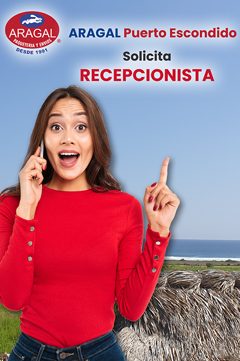 ARAGAL PUERTO ESCONDIDO SOLICITA RECEPCIONISTA